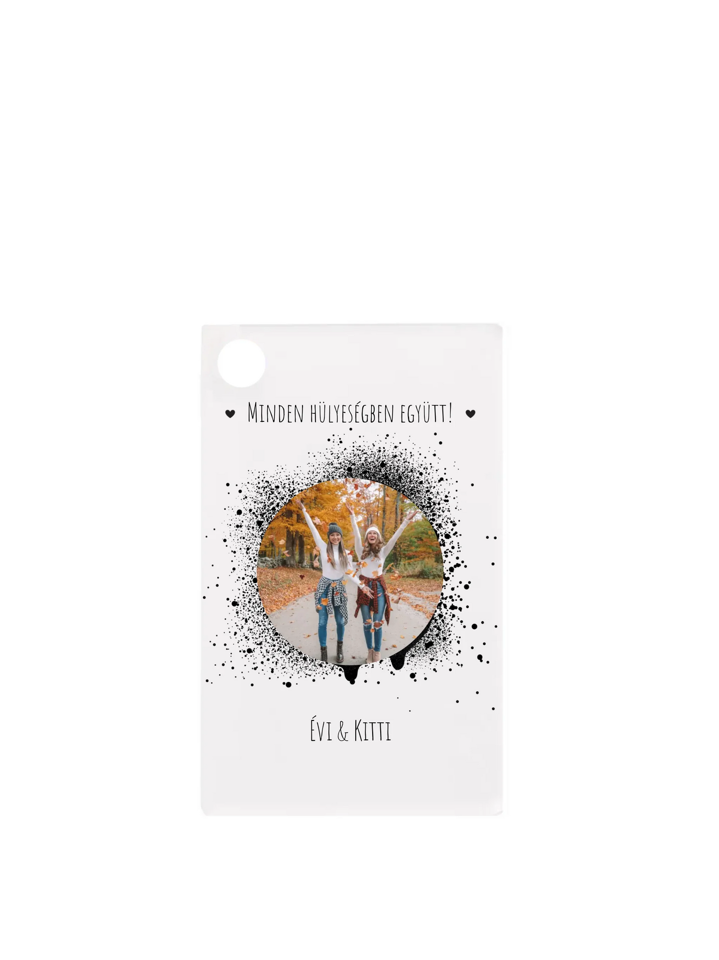 Minden hülyeségben együtt! - 1 fénykép - Saját fényképes kulcstartó