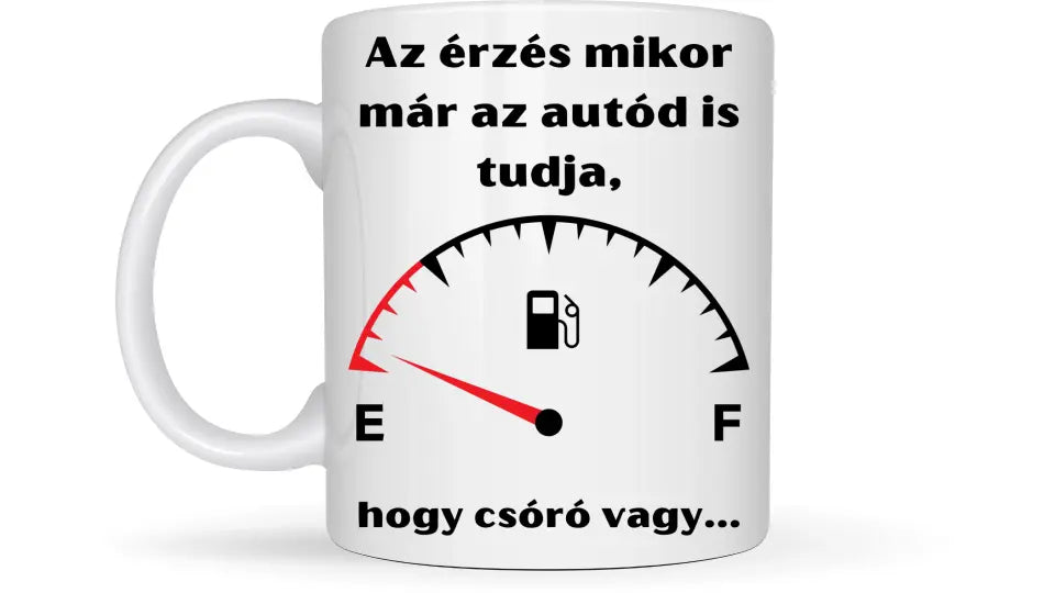 Az érzés mikor már az autód is tudja, hogy csóró vagy... - Egyedi vicces, humoros bögre