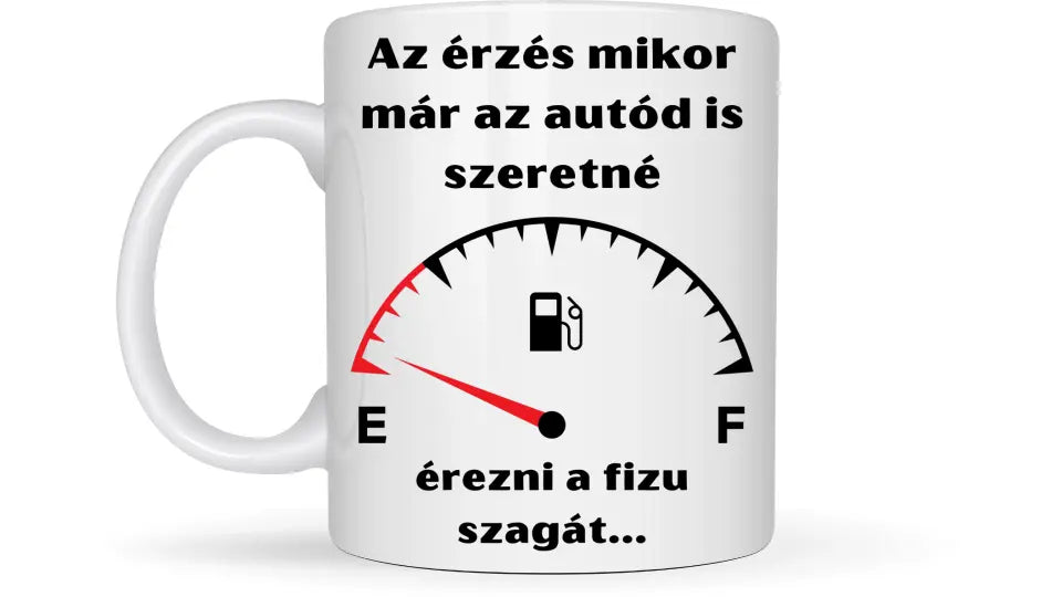 Az érzés mikor már az autód is érezni szeretné érezni a fizu szagát... - Egyedi vicces, humoros bögre