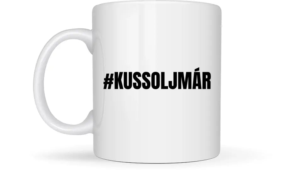 #KUSSOLJMÁR - Egyedi vicces, humoros bögre