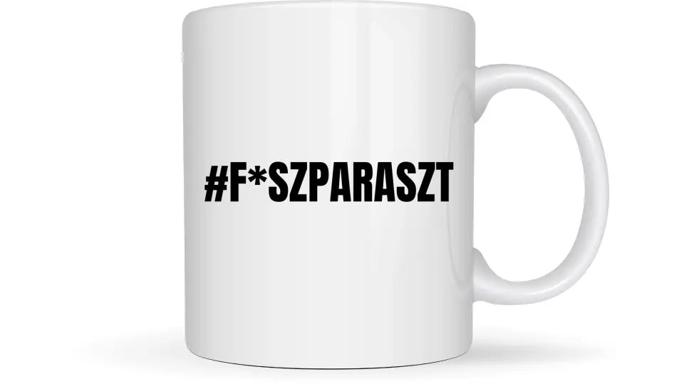 #F*SZPARASZT - Egyedi vicces, humoros bögre