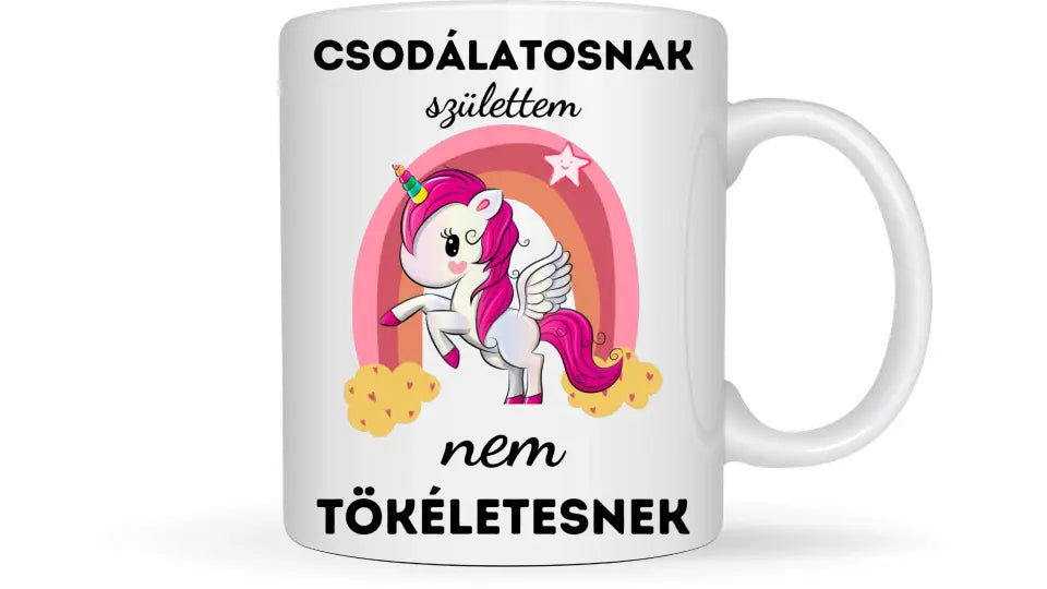 Csodálatosnak születtem, nem tökéletesnek - Egyedi vicces, humoros bögre