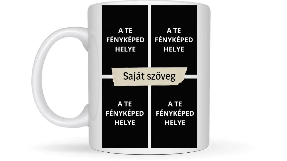 Egyedi saját fényképes bögre - 4 fényképpel és szöveggel