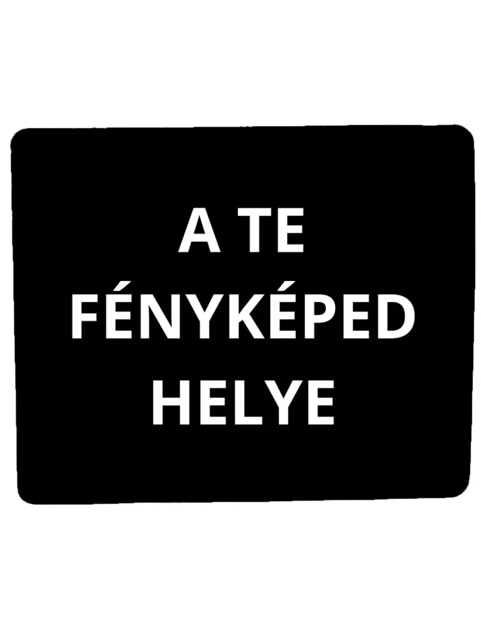 Egyedi saját fényképes egérpad - Töltsd fel saját fényképedet!