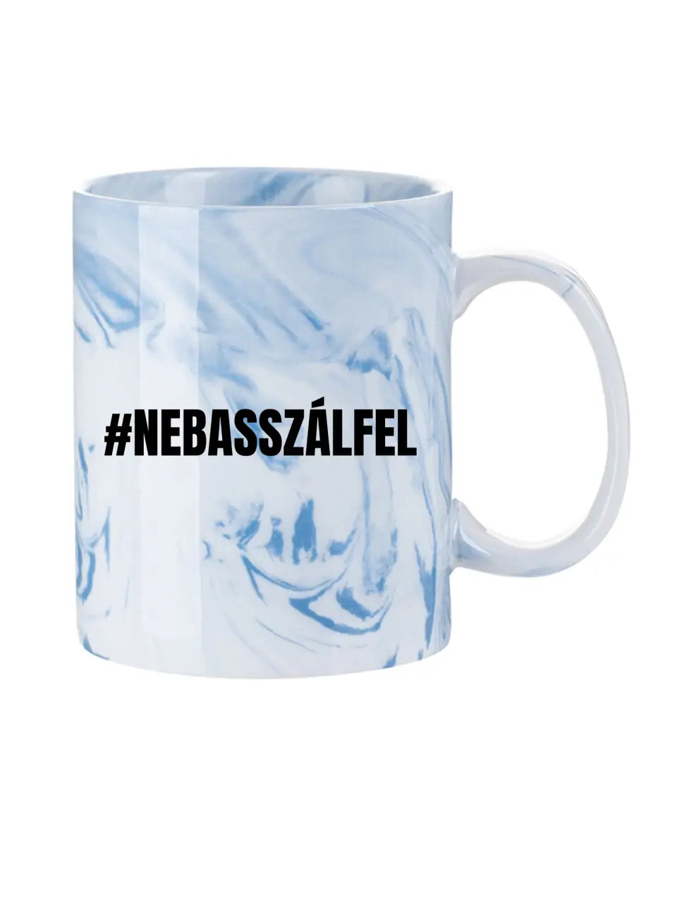 #NEBASSZÁLFEL - Egyedi vicces, humoros bögre