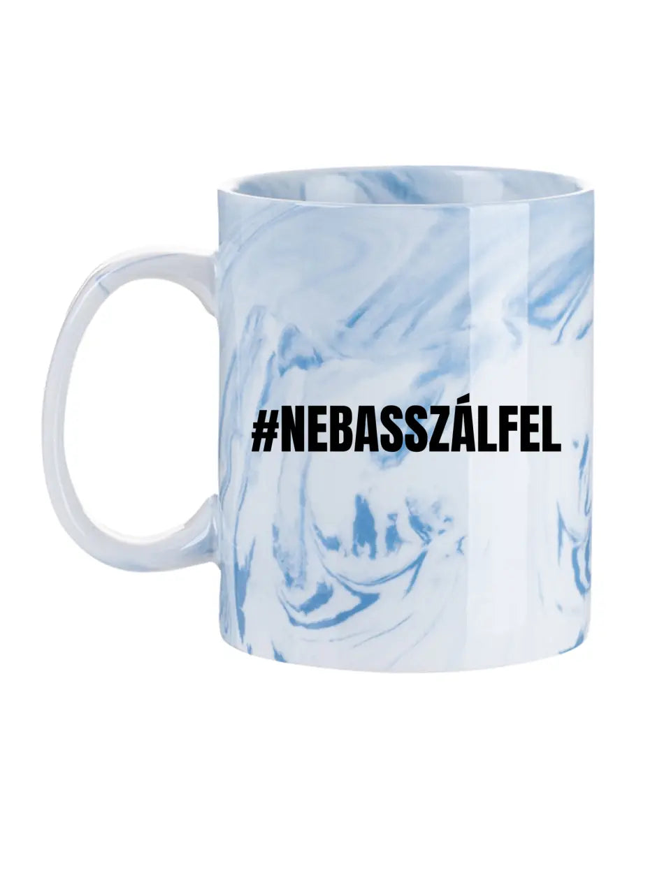 #NEBASSZÁLFEL - Egyedi vicces, humoros bögre