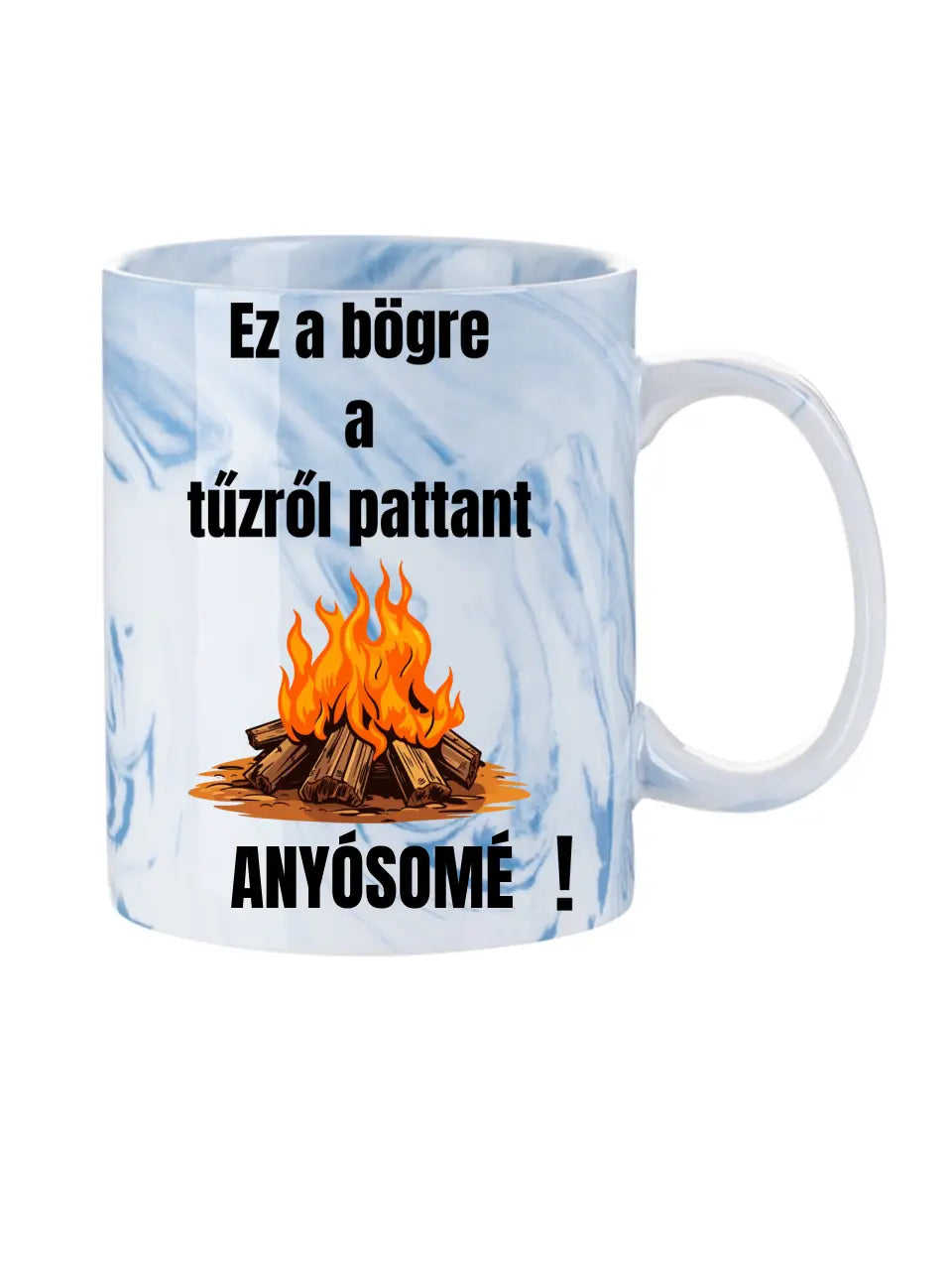 Ez a bögre a tűzről pattant... - Egyedi vicces, humoros bögre