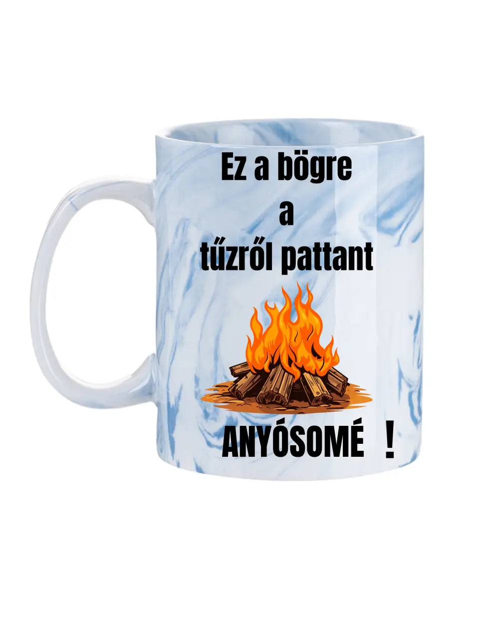 Ez a bögre a tűzről pattant... - Egyedi vicces, humoros bögre