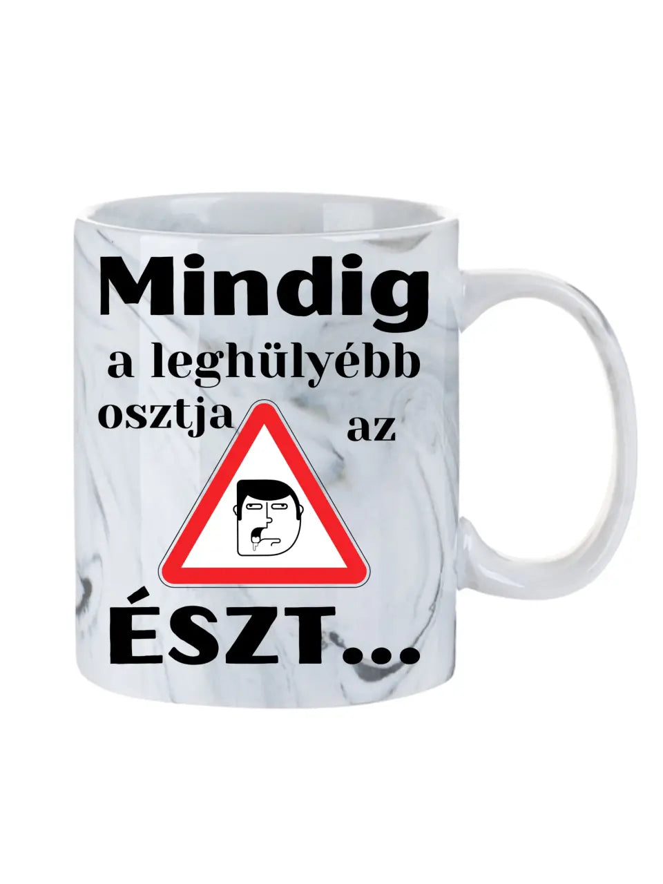 Mindig a leghülyébb osztja az észt... - Egyedi vicces, humoros bögre