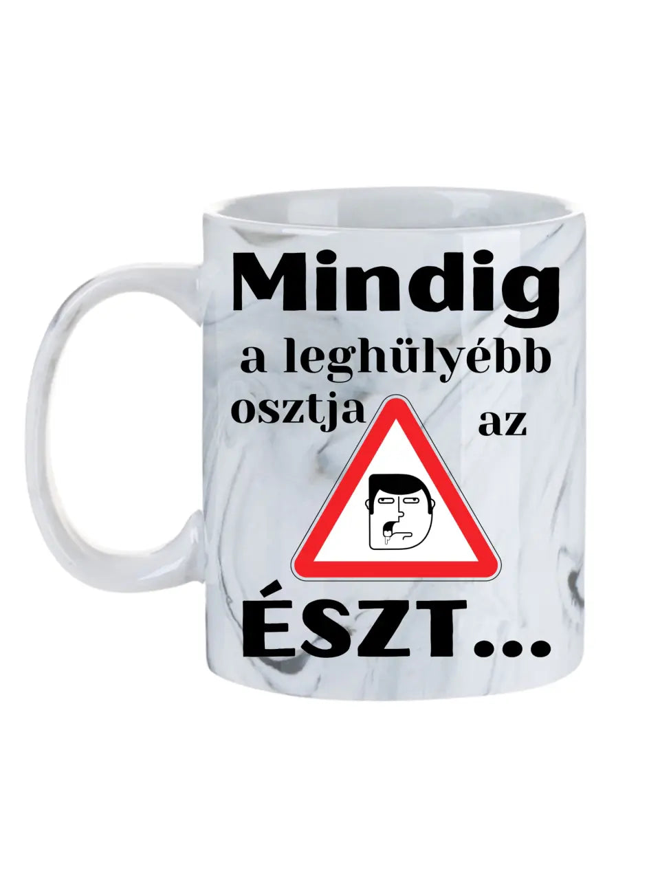 Mindig a leghülyébb osztja az észt... - Egyedi vicces, humoros bögre