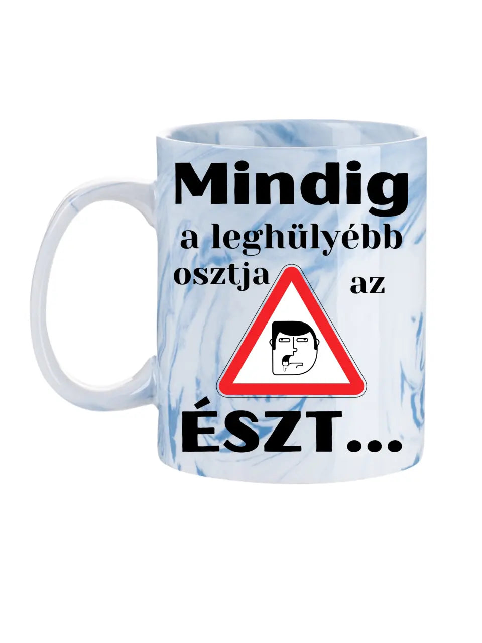 Mindig a leghülyébb osztja az észt... - Egyedi vicces, humoros bögre