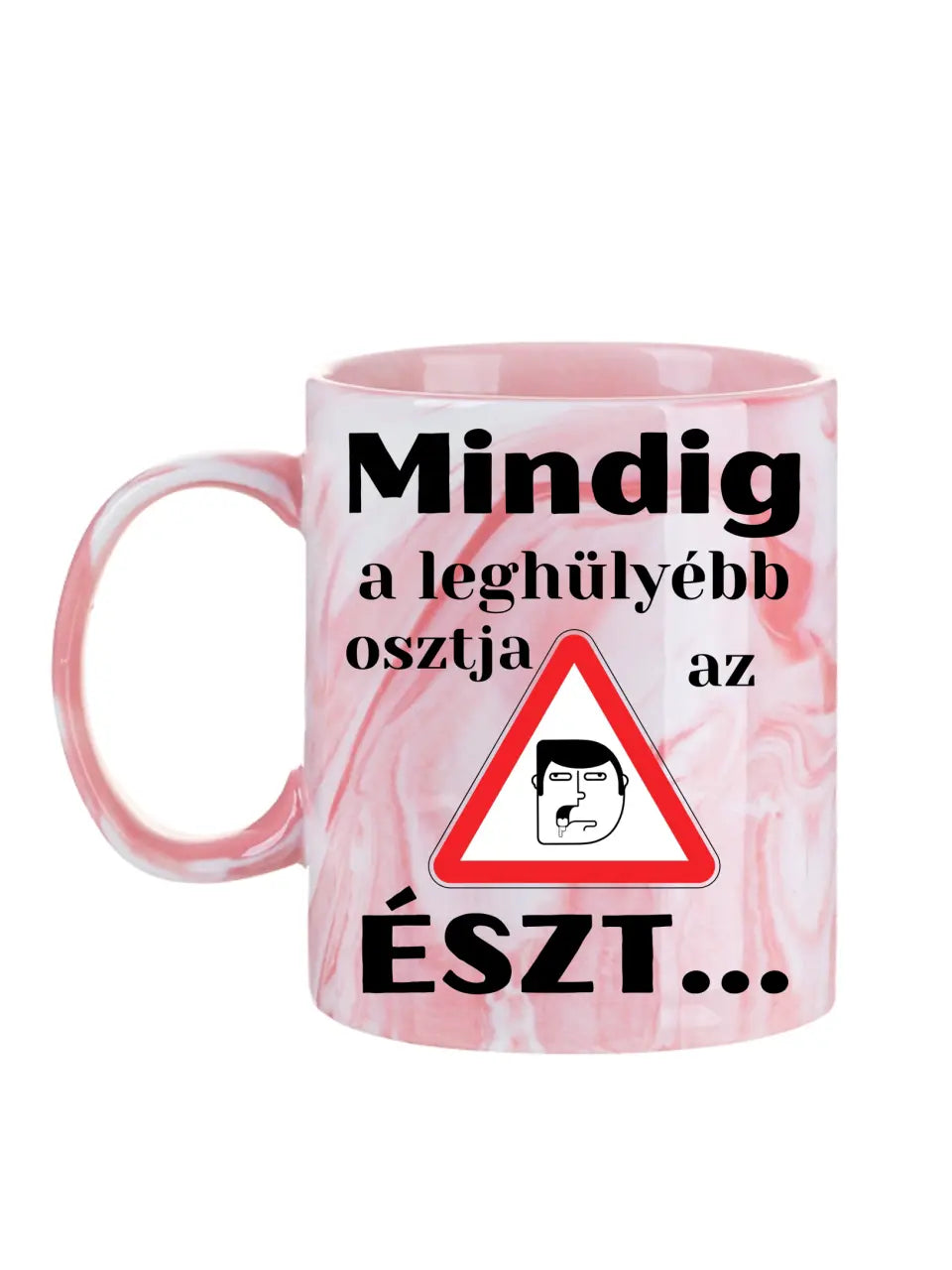 Mindig a leghülyébb osztja az észt... - Egyedi vicces, humoros bögre