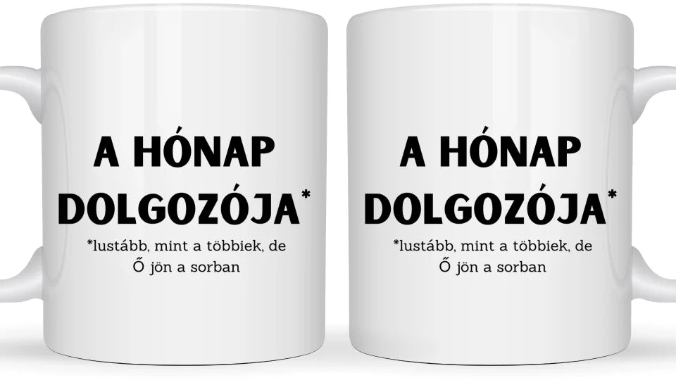 A hónap dolgozója ( lustább mint a többiek ) - Egyedi vicces, humoros bögre