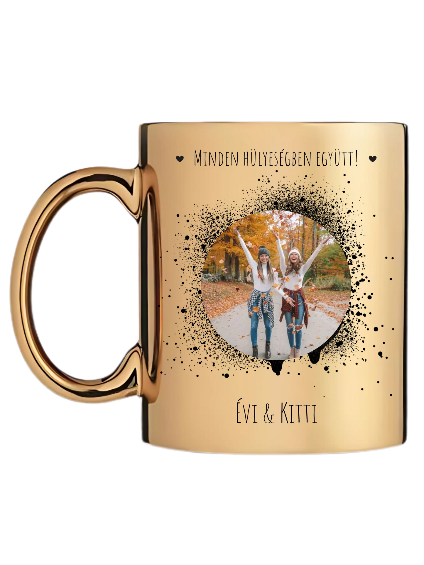 Minden hülyeségben együtt! - 1 fénykép - Saját fényképes bögre