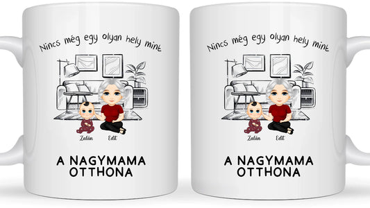 Nincs még egy olyan hely mint a Nagymama otthona - Egyedi személyre szabott bögre