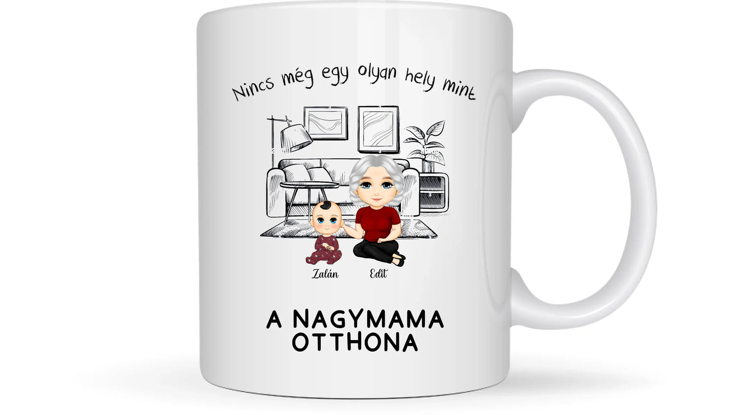 Nincs még egy olyan hely mint a Nagymama otthona - Egyedi személyre szabott bögre