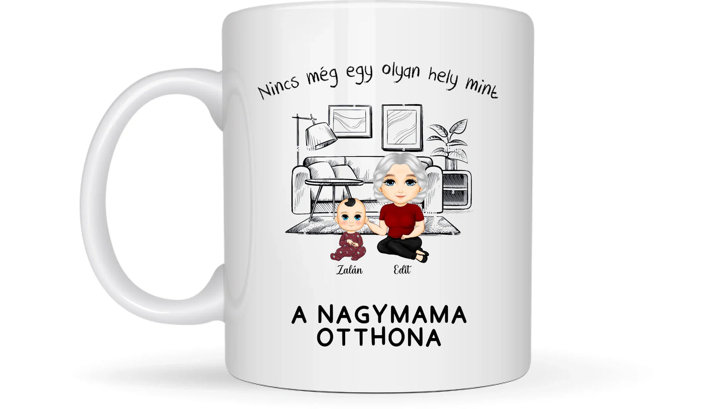 Nincs még egy olyan hely mint a Nagymama otthona - Egyedi személyre szabott bögre