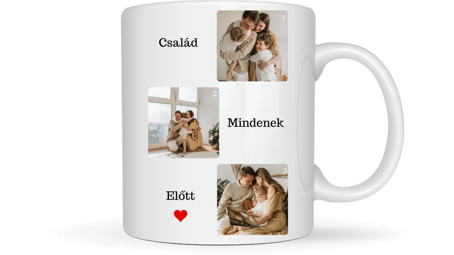 Család mindenek előtt fotókollázs - Ajándék Családnak - Fényképes bögre