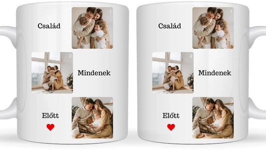 Család mindenek előtt fotókollázs - Ajándék Családnak - Fényképes bögre