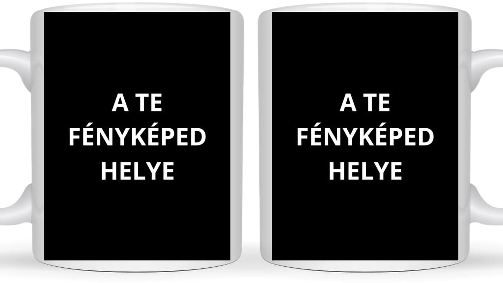 Egyedi saját fényképes bögre - Töltsd fel saját fényképedet!