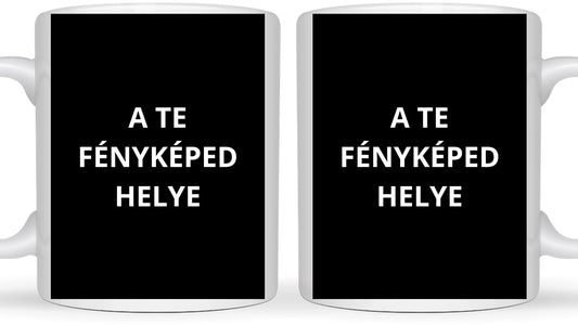 Egyedi saját fényképes bögre - Töltsd fel saját fényképedet!