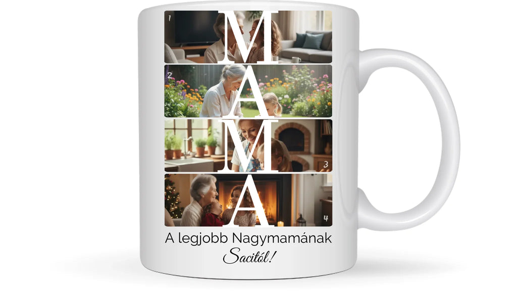 MAMA fotókollázs bögre 4 fényképpel, szöveggel és névvel - személyre szabható ajándék nagymamának