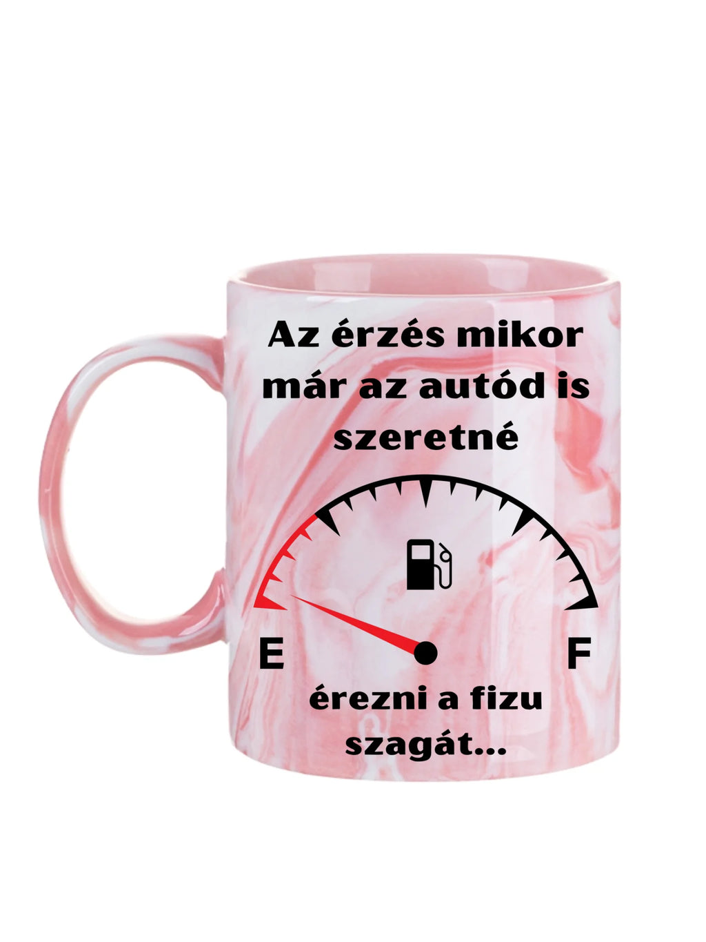 Az érzés mikor már az autód is szeretné érezni a fizu szagát... - Egyedi vicces, humoros bögre