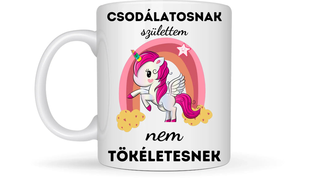 Csodálatosnak születtem, nem tökéletesnek - Egyedi vicces, humoros bögre