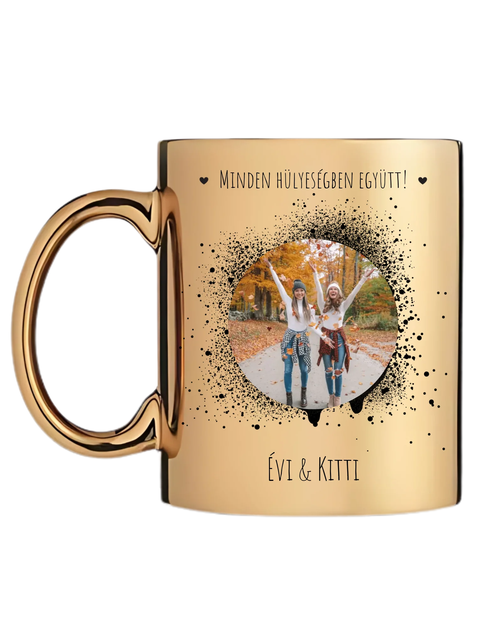 Minden hülyeségben együtt! - 1 fénykép - Saját fényképes bögre