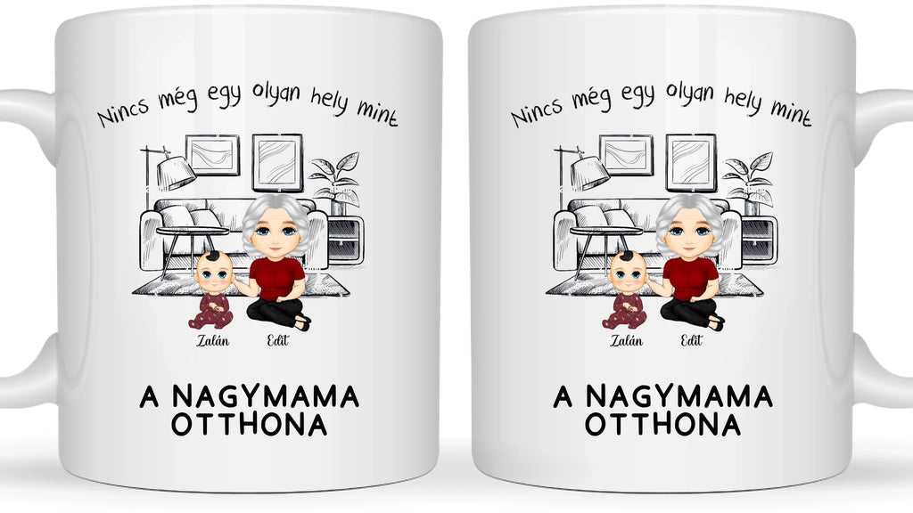 Nincs még egy olyan hely mint a Nagymama otthona - Egyedi személyre szabott bögre