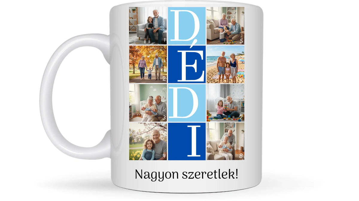 DÉDI fotókollázs bögre - 8 fényképpel és szöveggel - személyre szabható ajándék dédnagypapának