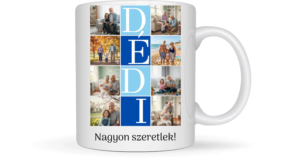 DÉDI fotókollázs bögre - 8 fényképpel és szöveggel - személyre szabható ajándék dédnagypapának