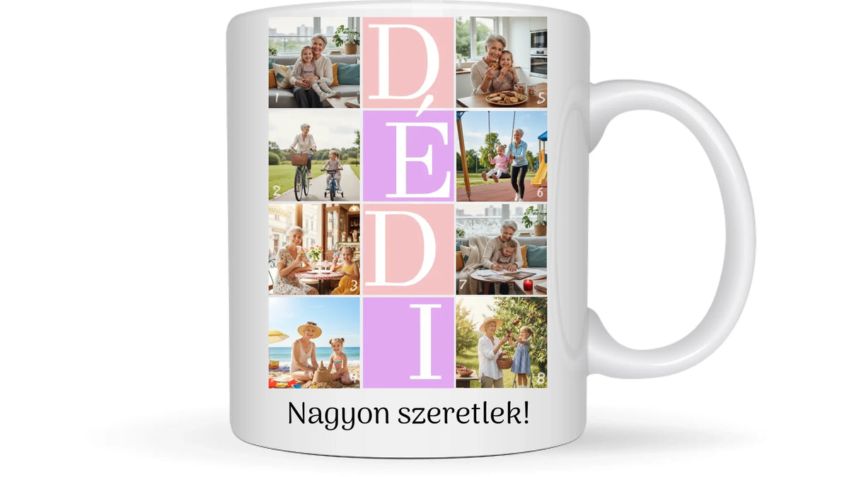 DÉDI fotókollázs bögre - 8 fényképpel és szöveggel - személyre szabható ajándék dédnagymamának