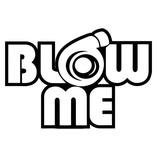 Blow Me matrica főkép, fekete színben, fehér alapon.