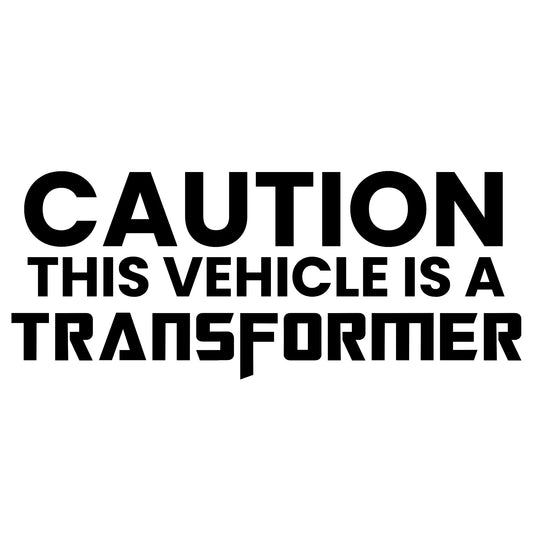 CAUTION This vehicle is a TRANSFORMER matrica főkép, fekete színben, fehér alapon.