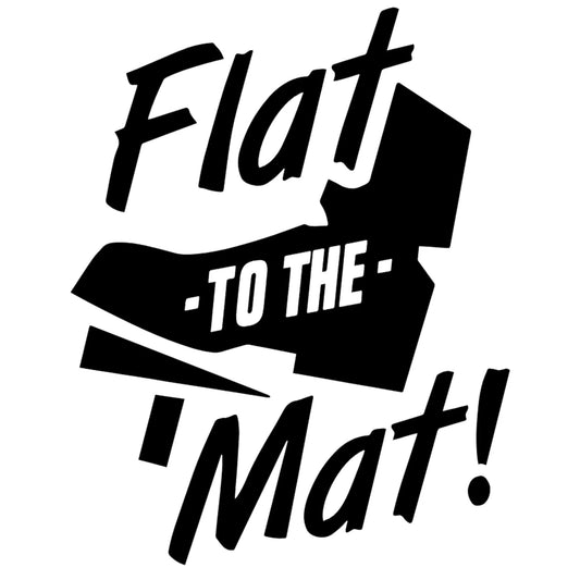 Flat to the mat! matrica főkép, fekete színben, fehér alapon.