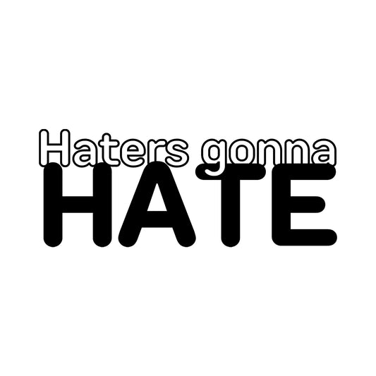 Haters gonna hate matrica főkép, fekete színben, fehér alapon.
