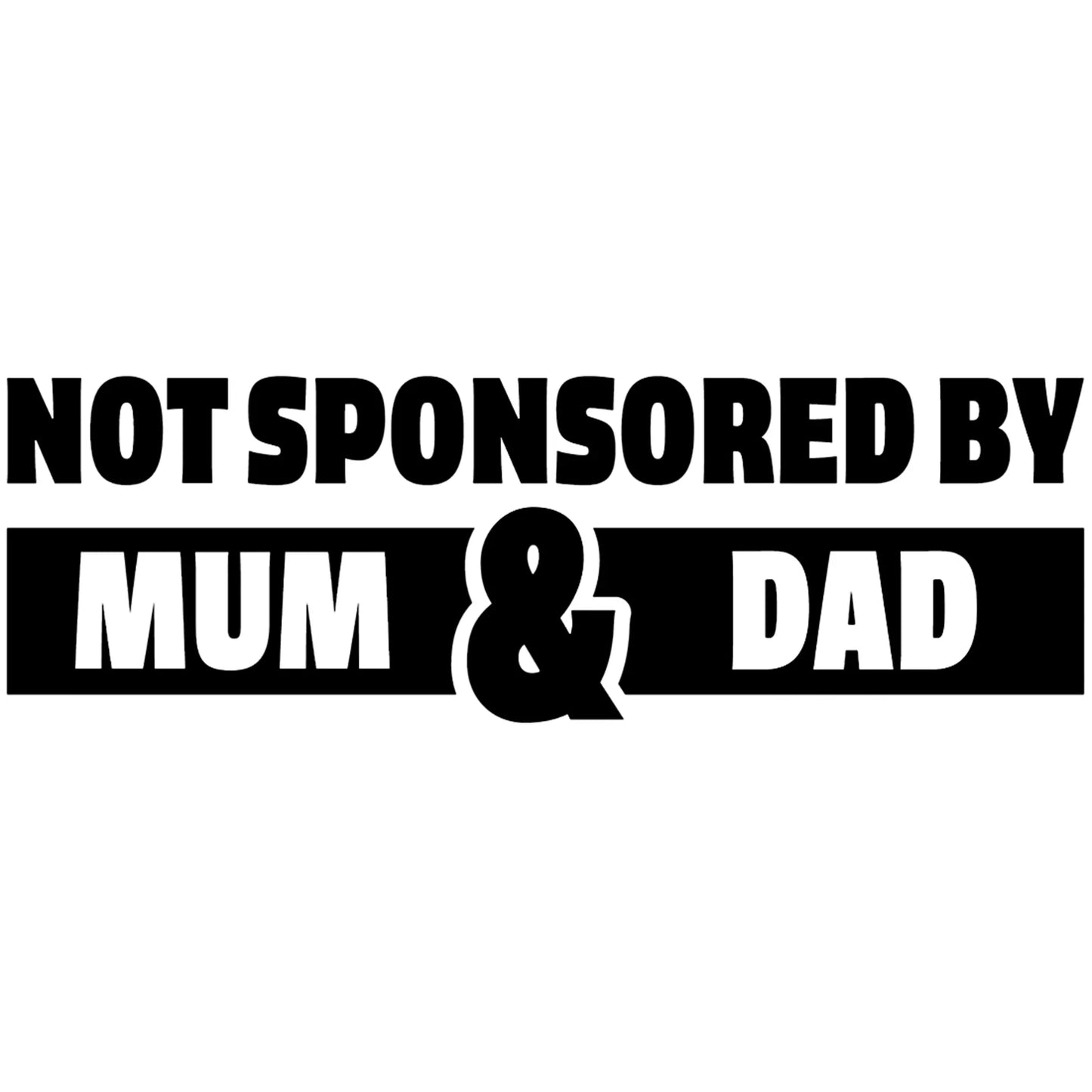 Not sponsored by Mum & Dad matrica főkép, fekete színben, fehér alapon.
