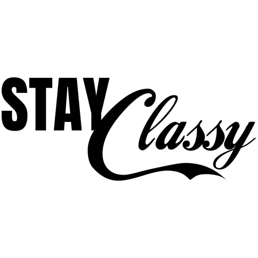 Stay Classy matrica főkép, fekete színben, fehér alapon.