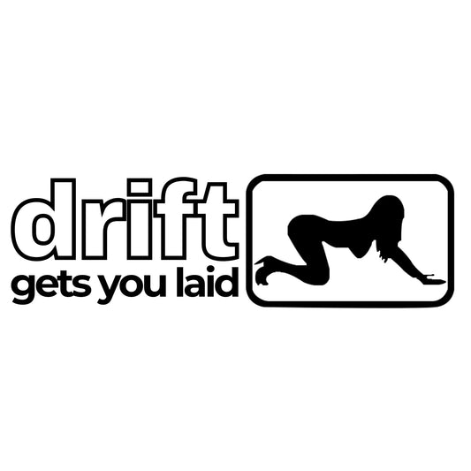 drift gets you laid matrica főkép, fekete színben, fehér alapon.